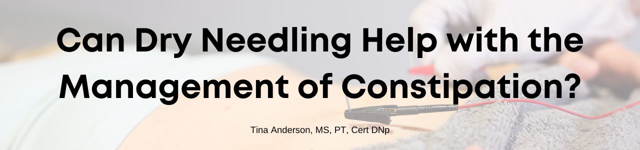 Can Dry Needling Help with The Management of Constipation?