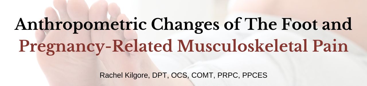 Anthropometric Changes of The Foot and Pregnancy-Related Musculoskeletal Pain